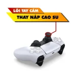 Thay Nắp Cao Su Tay Cầm PS5