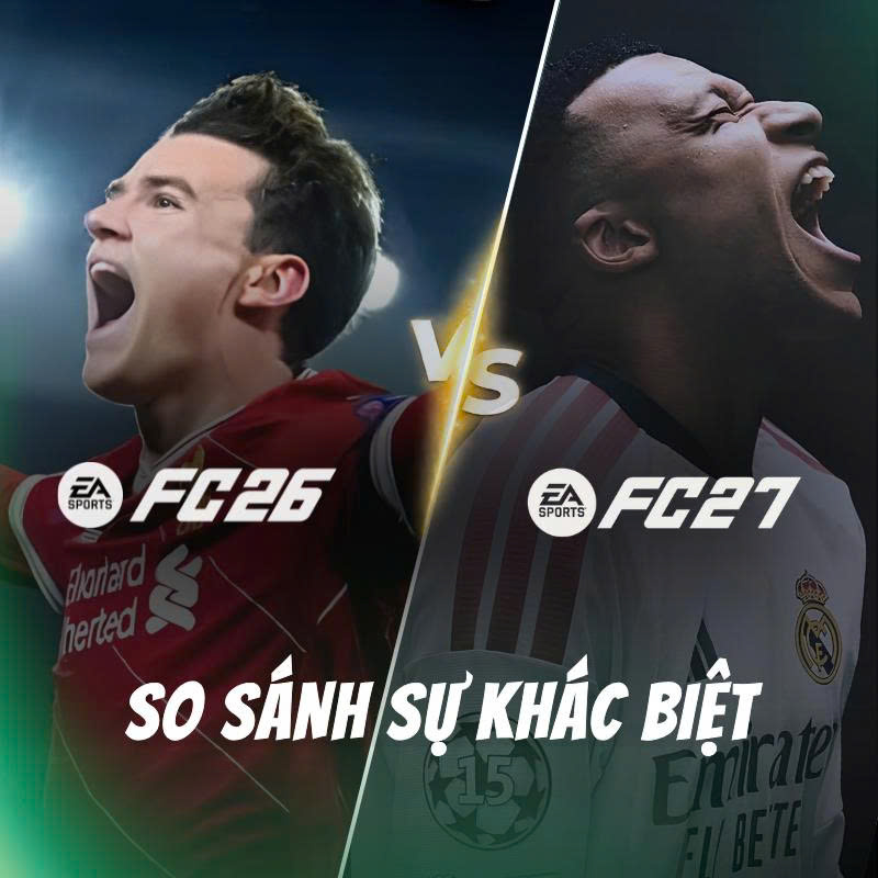 So sánh FC26 và FC 27