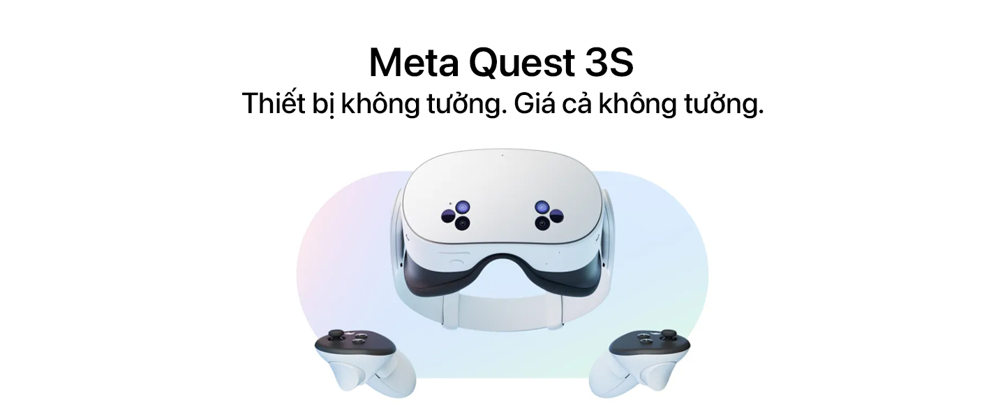 Kính Thực Tế Ảo Meta Quest 3S - BH 3 Tháng 1 Meta Quest 3S